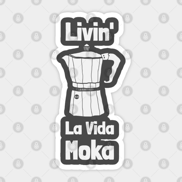 Livin' La Vida Moka Sticker by Camp Happy Hour